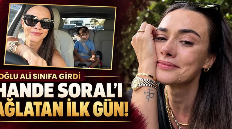 Hande Soral'ın Oğlu Ali Okula Başladı, Gözyaşlarını Tutamadı!
