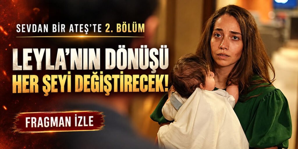 Sevdanın Ateşi: Eve Dönüş!