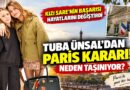 Tuba Ünsal'ın Kızı Sare'nin Başarısı Hayatlarını Değiştirdi; Paris'e Yerleşti!
