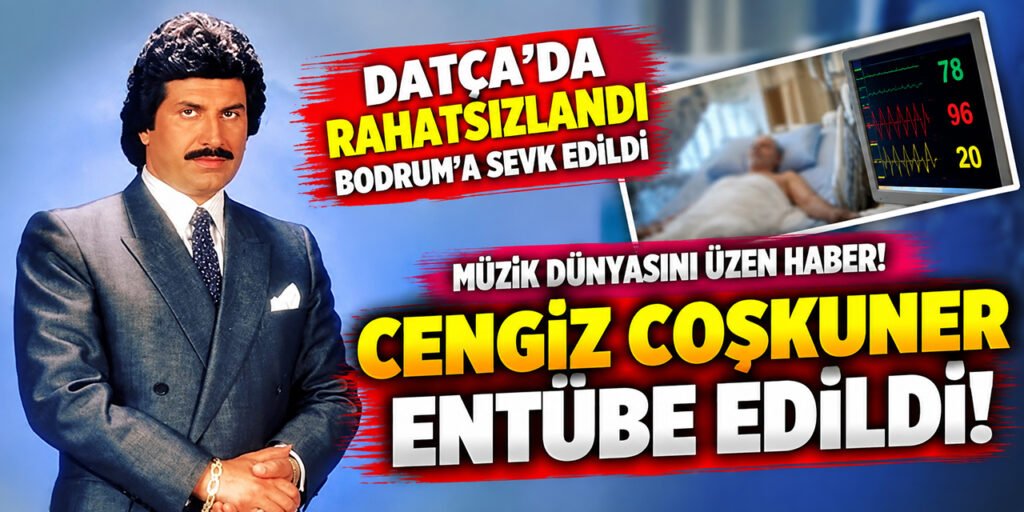 Müzik Dünyasını Üzen Haber: Cengiz Coşkuner Entübe Edildi!