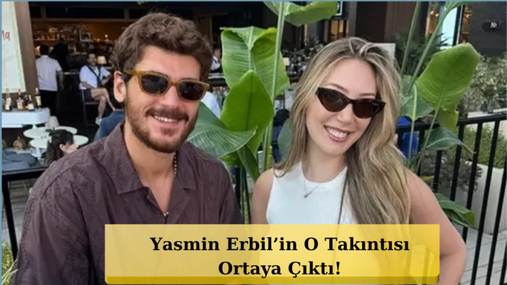 Yasmin Erbil'e Dair Şaşırtıcı İtiraf! O Takıntısı Dikkat Çekti