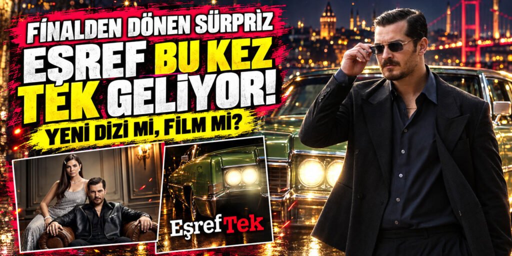Farewell "Eşref Rüya," Welcome "Eşref Tek"!